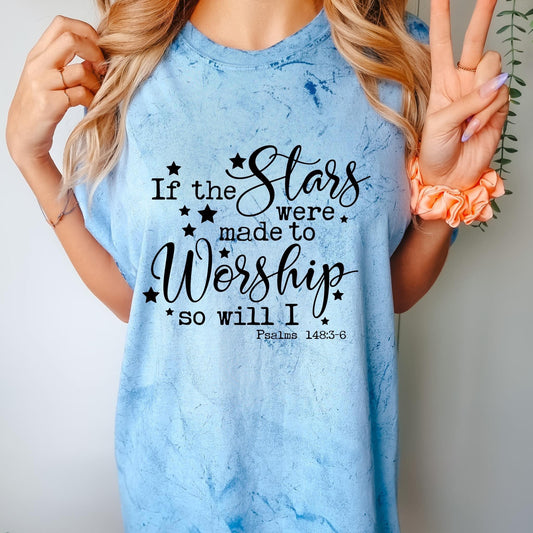 "If The Stars Were Made To Worship So Will I" Faith-Based T-Shirt