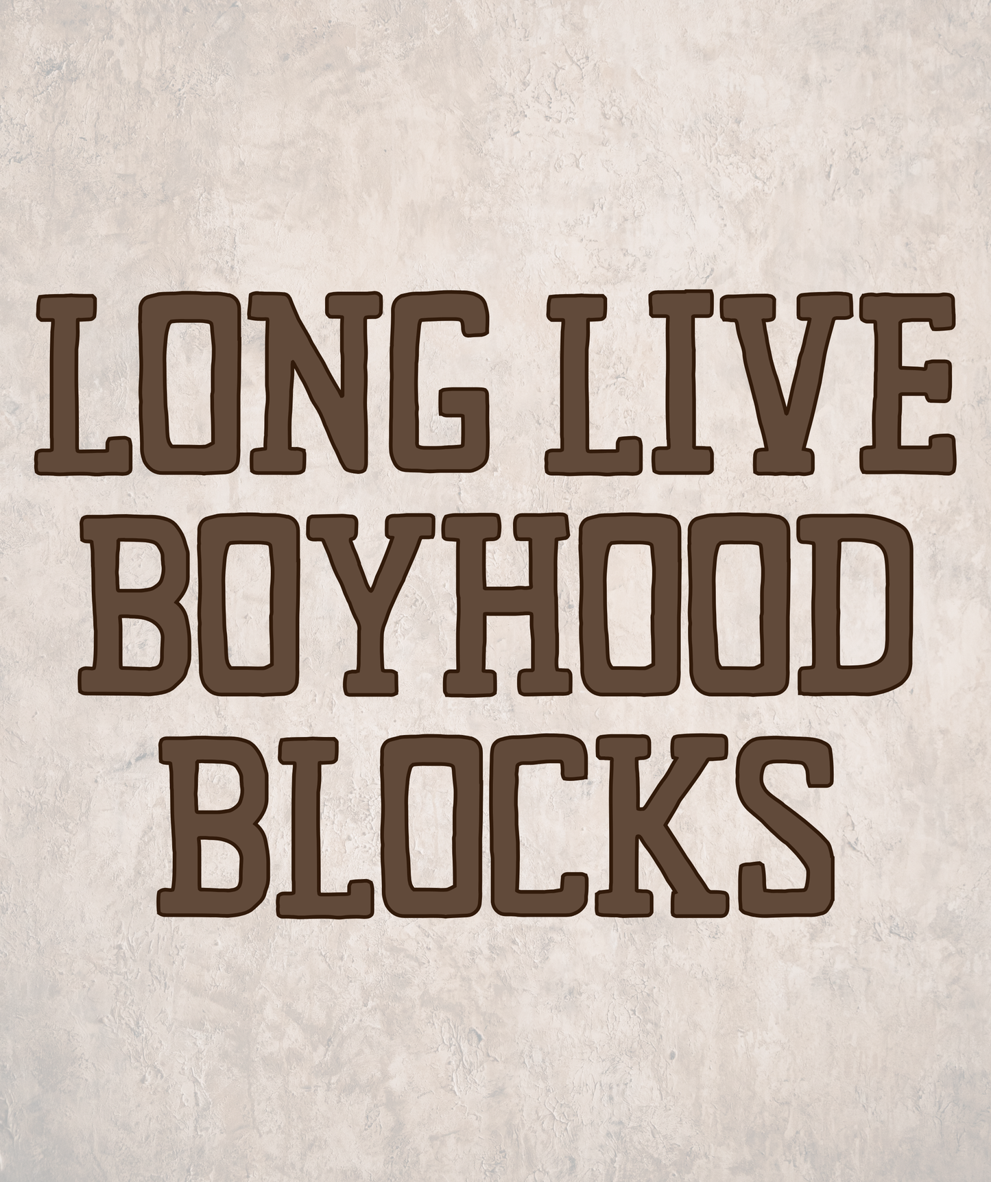 LONG LIVE BOYHOOD | BLOCKS | ADULT STYLES