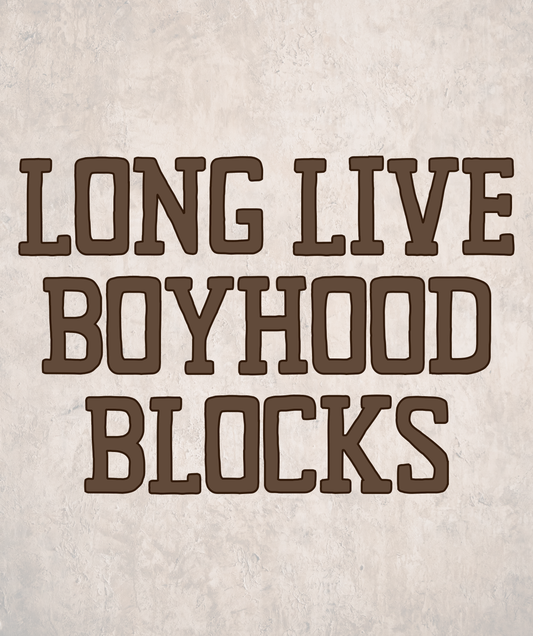 LONG LIVE BOYHOOD | BLOCKS | ADULT STYLES
