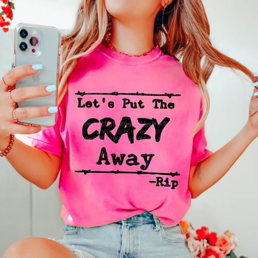 Let’s Put The Crazy Away