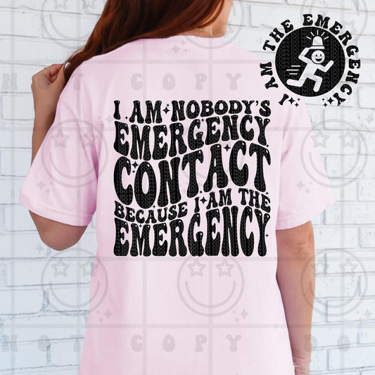 I am nobody’s emergency contact tee