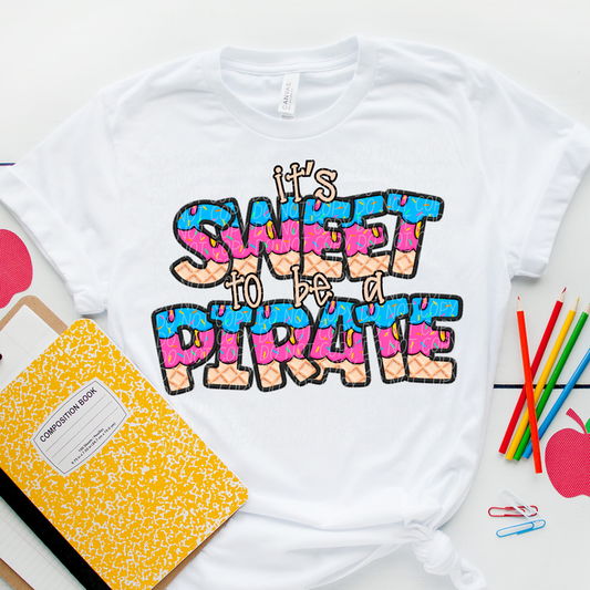 It’s Sweet To Be A Pirate Graphic