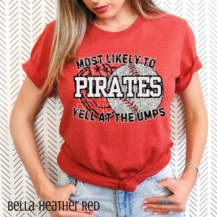 Pirates Most Likely To Yell At The Umps Graphic